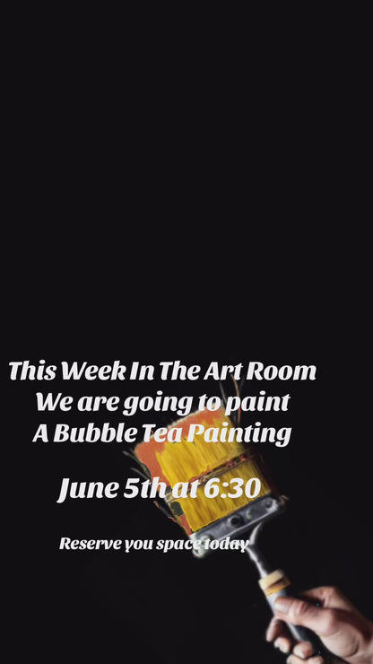 Bubble Tea Paint Night August 7 at 6:30
